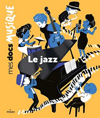 Le jazz Astrid Dumontet illustrations Maud Riemann, Lisa Lugrin