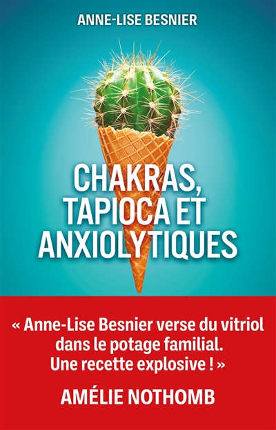 Chakras, tapioca et anxiolytiques Anne-Lise Besnier