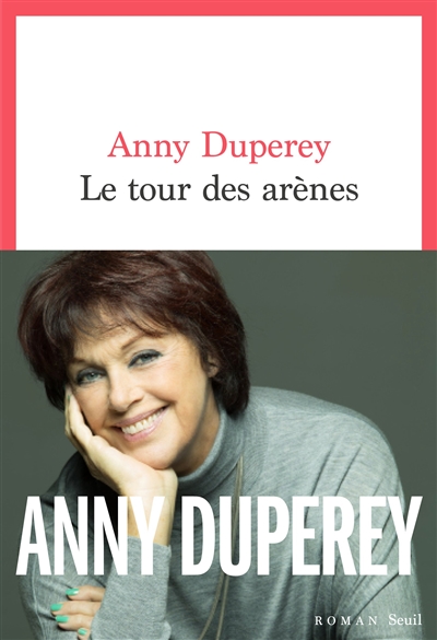 Le tour des arènes roman Anny Duperey