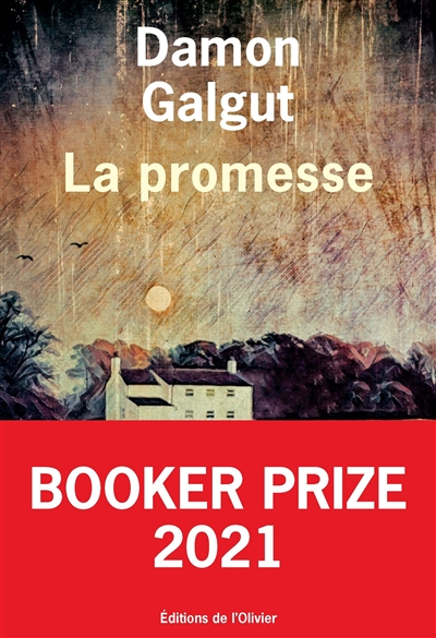 La promesse Damon Galgut traduit de l'anglais (Afrique du Sud) par Hélène Papot