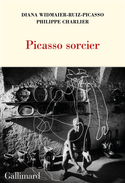 Picasso sorcier objets inanimés, avez-vous donc une âme ? Diana Ruiz-Picasso, Philippe Charlier