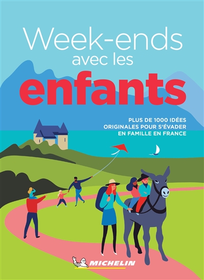 Week-ends avec les enfants plus de 1.000 idées originales pour s'évader en famille en France Michelin