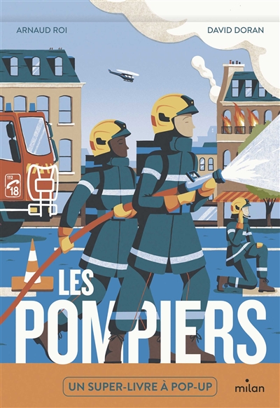 Les pompiers un super-livre à pop-up Arnaud Roi illustrations David Doran