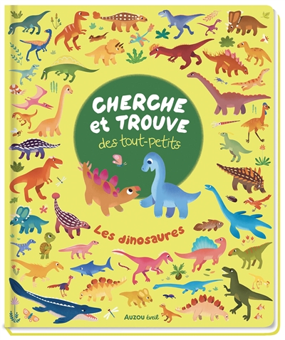 Cherche et trouve des tout-petits les dinosaures illustrations Bonnie Pang