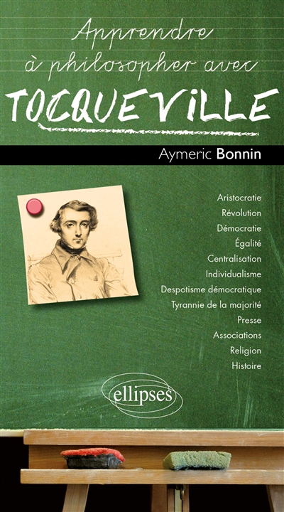 Apprendre à philosopher avec Tocqueville Aymeric Bonnin