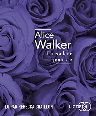 La couleur pourpre Alice Walker traduit de l'anglais (Etats-Unis) par Mimi Perrin lu par Rébecca Chaillon