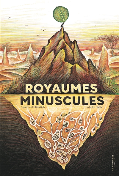 Royaumes minuscules Anne Jankeliowitch illustrations Isabelle Simler