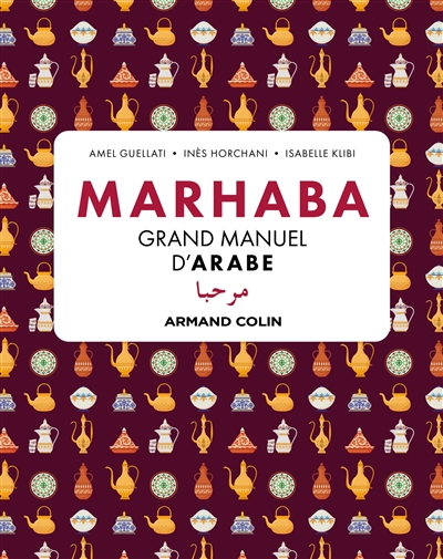 Marhaba grand manuel d'arabe Amel Guellati, Inès Orchani, Isabelle Klibi