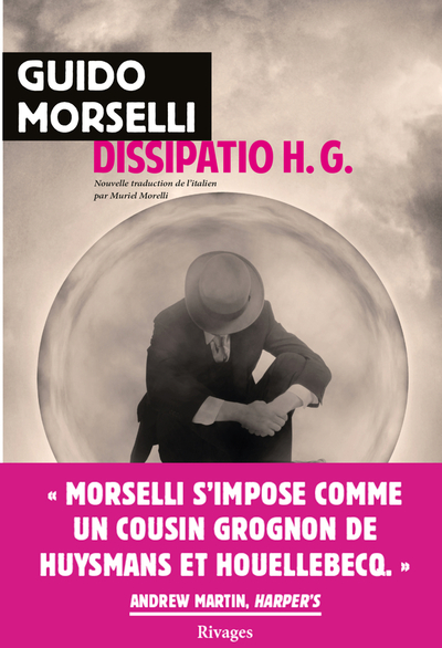 Dissipatio H.G. Guido Morselli nouvelle traduction de l'italien par Muriel Morelli