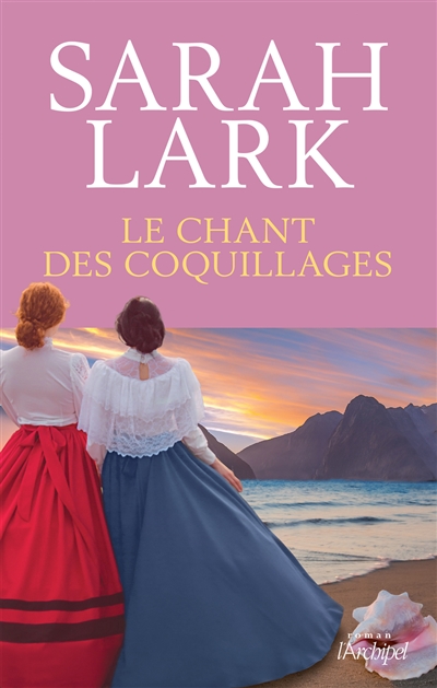 Le chant des coquillages Sarah Lark traduit de l'allemand par Jean-Marie Argelès