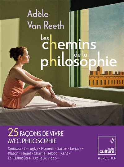 Les chemins de la philosophie Adèle Van Reeth préface Sandrine Treiner