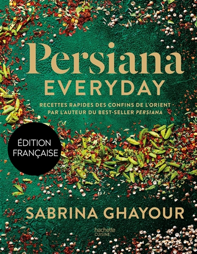Persiana everyday recettes rapides des confins de l'Orient Sabrina Ghayour
