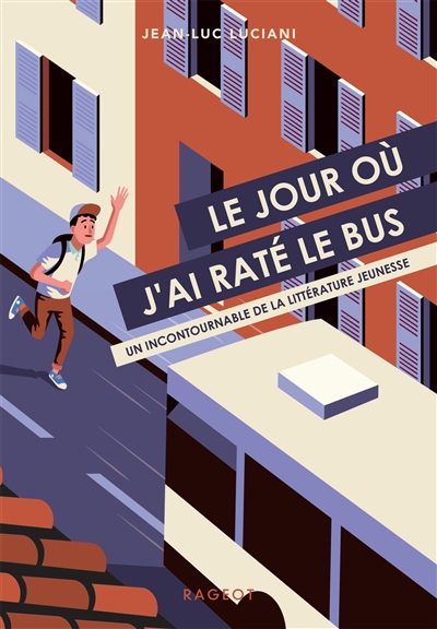 Le jour où j'ai raté le bus Jean-Luc Luciani illustrations d'Olivier Blazy