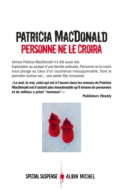Personne ne le croira roman Patricia MacDonald traduit de l'anglais (Etats-Unis) par Nicole Hibert