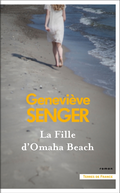 La fille d'Omaha Beach roman Geneviève Senger