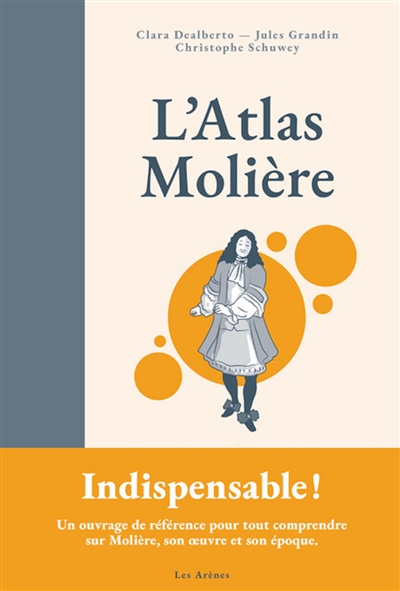 L'atlas Molière Clara Dealberto, Jules Grandin, Christophe Schuwey