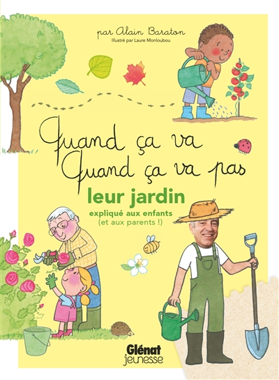 Leur jardin expliqué aux enfants (et aux parents !) Alain Baraton illustrations Laure Monloubou