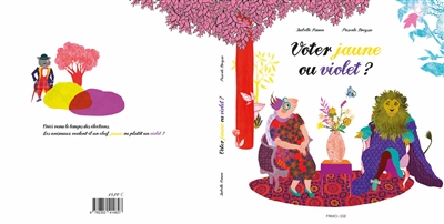 Voter jaune ou violet ? Isabelle Simon illustrations Pascale Breysse