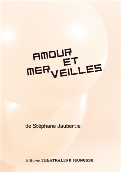 Amour et merveilles Stéphane Jaubertie